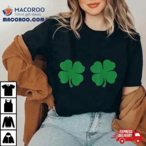 Shamrock Boobs Leaf Clover Saint St Patrick S Paddys Day Tshirt