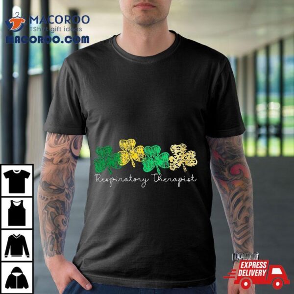 Shamrock Saint Paddy’s Respiratory Therapist St Patricks Day Shirt