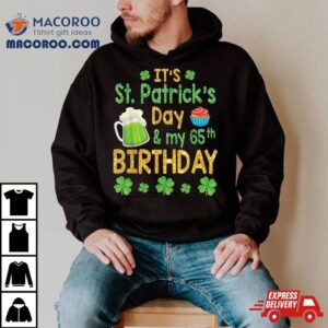 Shamrocks Gold It S Saint Patricks Day And My Th Birthday Tshirt