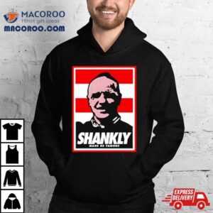 Shankly Made Us Famous Tshirt