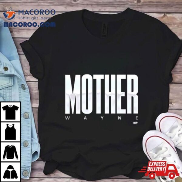 Shayna Wayne Mother Wayne Shirt