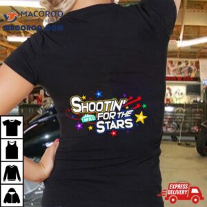 Shootin For The Stars Tshirt