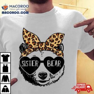 Sister Bear Face Sunglasses Big Little Mother S Day Tshirt