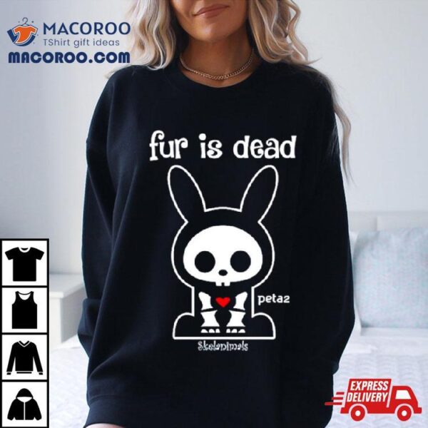 Skelanimals Fur Is Dead Peta2 Shirt