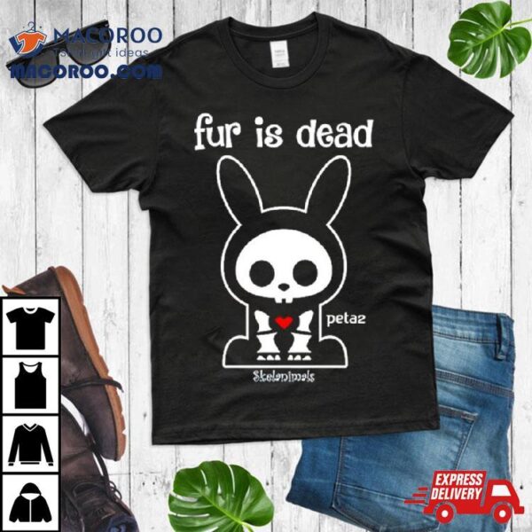 Skelanimals Fur Is Dead Peta2 Shirt