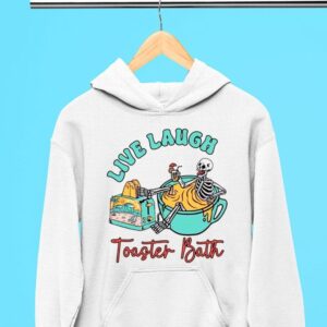 Skeleton Live Laugh Toaster Bath Shirt