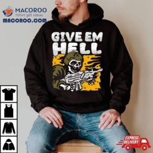 Skeleton Packin Rsquo Heat Give Em Hell Tshirt