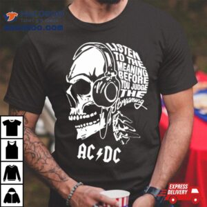 Skull Acdc Listen To The Meaning Before You Judge Screaming Tshirt