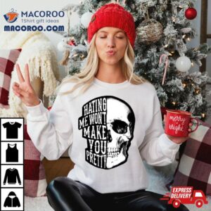 Skull Beautiful Disaster Hating Me Won Rsquo T Make You Pretty Tshirt