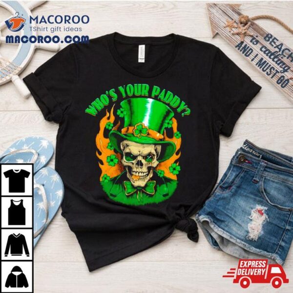 Skull Irish Gentleman Who’s Your Paddy St Patrick’s Day Shirt