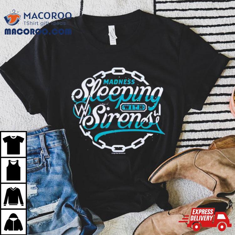 Sleeping With Sirens Madness Shirt Sleeping With Sirens Madness Shirt