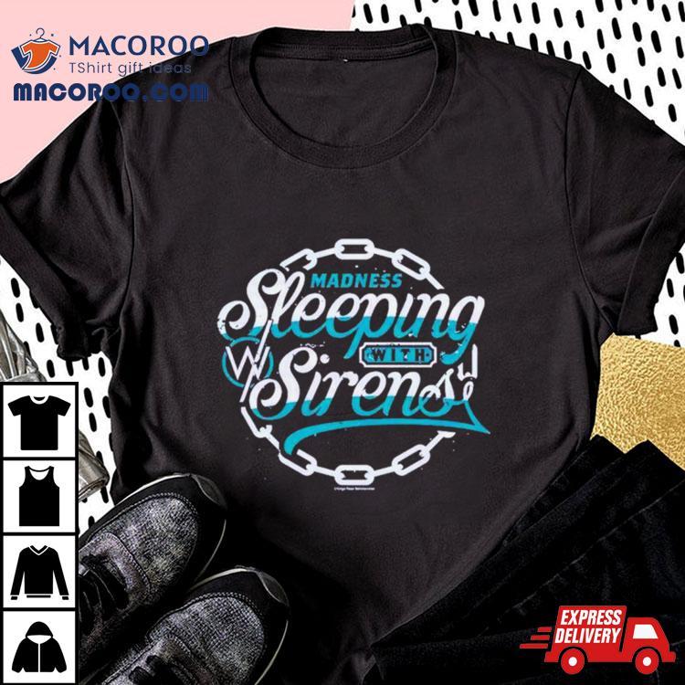 Sleeping With Sirens Madness Shirt Sleeping With Sirens Madness Shirt