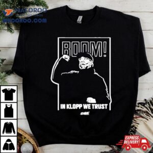 Smack Boom In Jurgen Klopp We Trust Tshirt