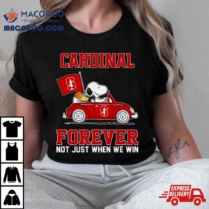 Snoopy And Friends Driving Car Stanford Cardinal Forever Not Just When We Win Tshirt