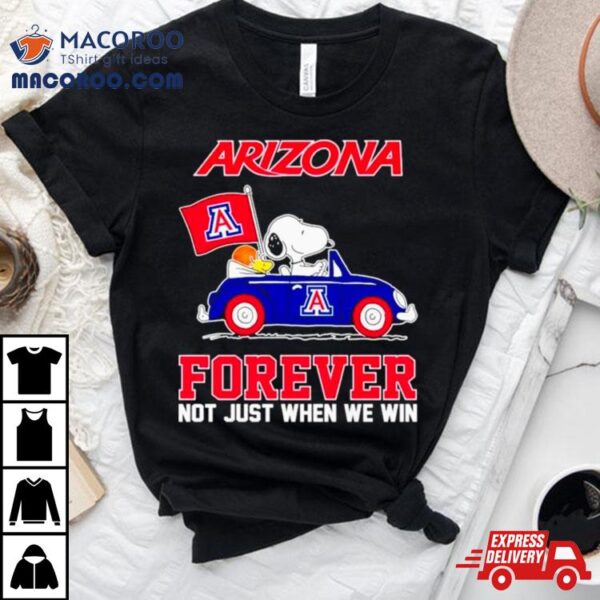 Snoopy And Woodstock Arizona Wildcats Forever Not Just When We Win Shirt