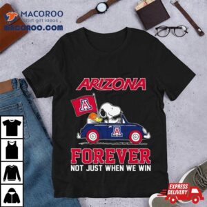 Snoopy And Woodstock Driving Car Arizona Wildcats Forever Not Just When We Win Tshirt