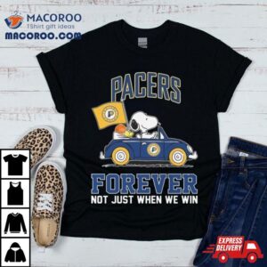 Snoopy And Woodstock Driving Car Indiana Pacers Forever Not Just When We Win Tshirt