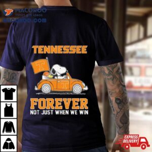 Snoopy And Woodstock Driving Car Tennessee Volunteers Forever Not Just When We Win Tshirt