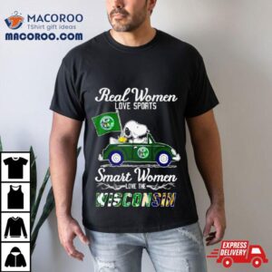 Snoopy And Woodstock Real Women Love Sports Smart Women Love The Wisconsin Tshirt