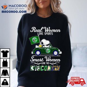 Snoopy And Woodstock Real Women Love Sports Smart Women Love The Wisconsin Tshirt