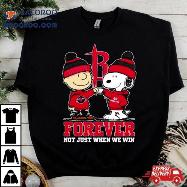 Snoopy Fist Bump Charlie Brown Houston Rockets Forever Not Just When We Win Shirt