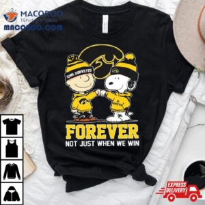 Snoopy Fist Bump Charlie Brown Iowa Hawkeyes Forever Not Just When We Win Tshirt