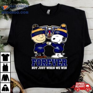 Snoopy Fist Bump Charlie Brown New Orleans Pelicans Forever Not Just When We Win Tshirt