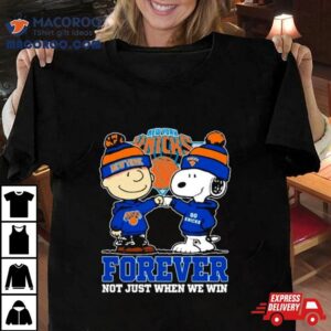 Snoopy Fist Bump Charlie Brown New York Knicks Forever Not Just When We Win Tshirt