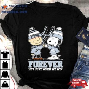 Snoopy Fist Bump Charlie Brown San Antonio Spurs Forever Not Just When We Win Tshirt