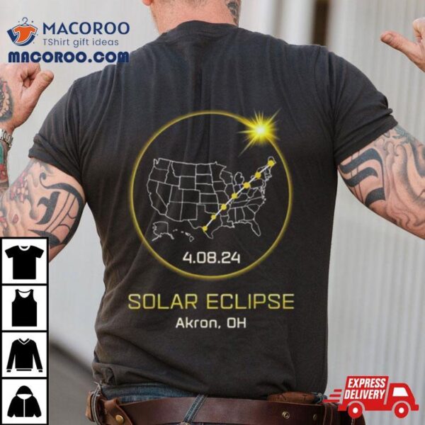 Solar Eclipse 2024 Akron Oh Ohio Totality Eclipse Shirt