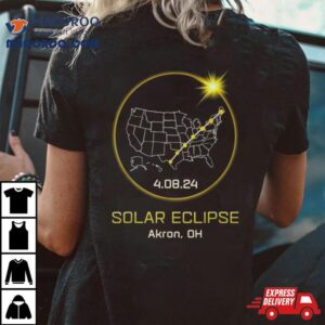 Solar Eclipse 2024 Akron Oh Ohio Totality Eclipse Shirt