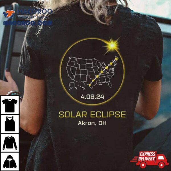 Solar Eclipse 2024 Akron Oh Ohio Totality Eclipse Shirt