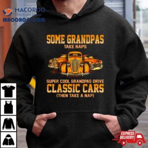 Some Grandpas Take Naps Real Grandpas Drive Challenger Then Take A Nap Tshirt