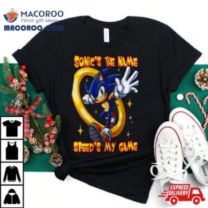 Sonic The Hedgehog Sonic’s The Name Speed’s My Game T Shirt 3 Sonic The Hedgehog Sonic Rsquo S The Name Speed Rsquo S My Game Tshirt
