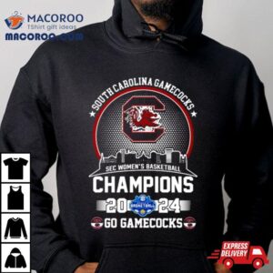 South Carolina Gamecocks Sec Women’s Basketball Champions 2024 Go Gamecocks Shirt