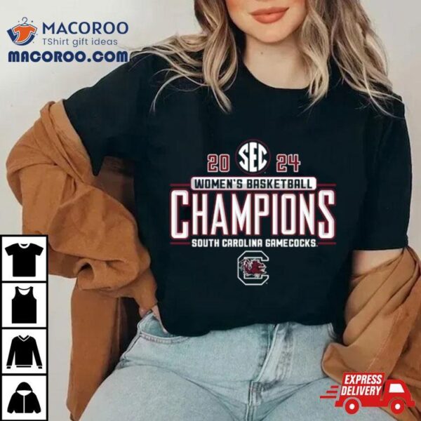 South Carolina Gamecocks Women’s Basketball Back To Back 2024 Sec Regular Season Champions Shirt