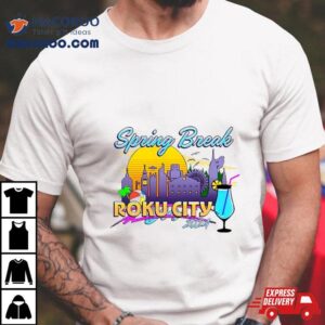 Spring Break Roku City Tshirt