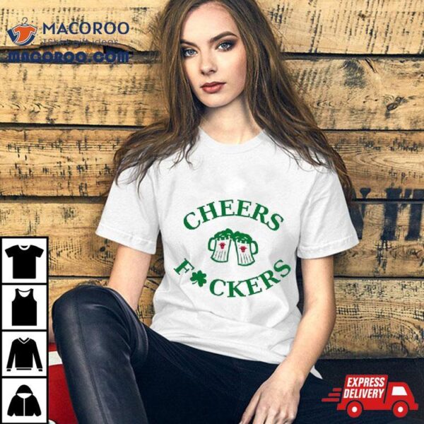 St Patrick’s Day Cheers Fckers Chicago Bulls Shirt