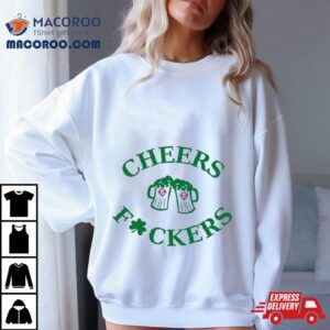 St Patrick’s Day Cheers Fckers Philadelphia Phillies Shirt