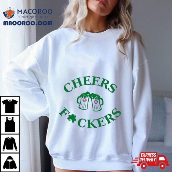 St Patrick’s Day Cheers Fckers Philadelphia Phillies Shirt