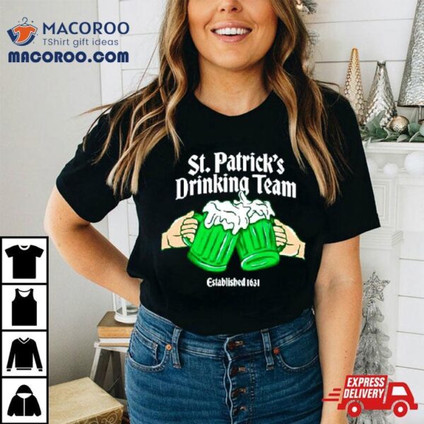 St. Patrick’s Drinking Team Established 1631 Shirt