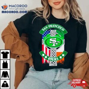 St Patrick S Day San Francisco Ers Usa And Ireland Flag Tshirt