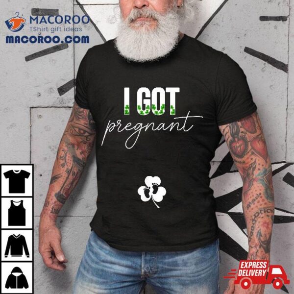 St Patricks Day I Got Lucky Pregnant Pregnancy Announcet Shirt