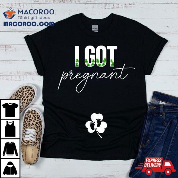 St Patricks Day I Got Lucky Pregnant Pregnancy Announcet Shirt