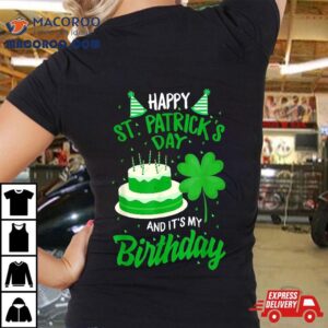 St Patricks Day Yes It S My Birthday Bday Happy Saint Paddys Tshirt