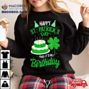 St Patricks Day Yes It S My Birthday Bday Happy Saint Paddys Tshirt