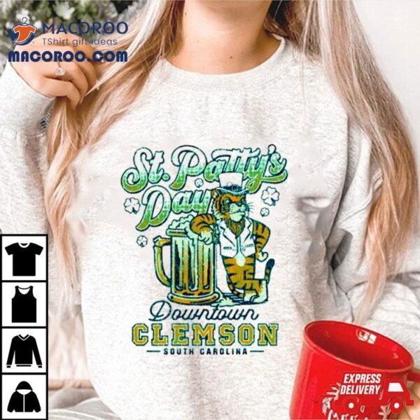 St Patty’s Day Downtown Clemson South Carolina Shirt