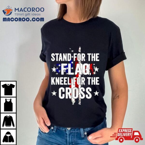 Stand For The Flag Kneel For The Cross Retro Shirt