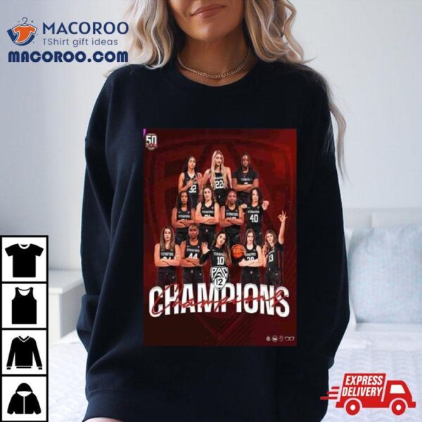 Stanford Cardinal Basketball Wbb Pac 12 Champions Go Stanford Ncaa T Shirt