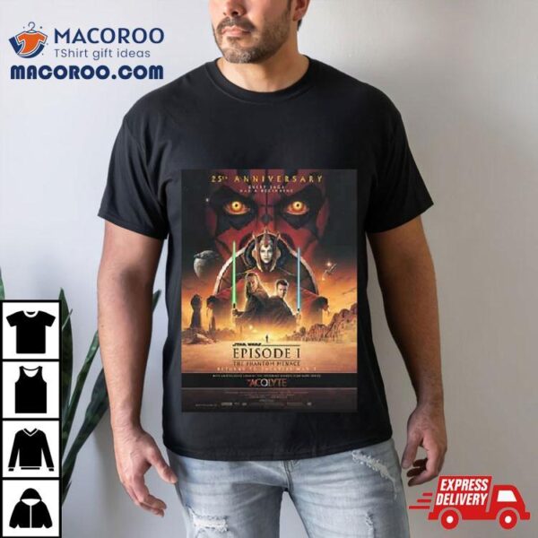 Star Wars Episode I The Phantom Menace Returns To Theaters May 3 2024 The Acolyte Star Wars Series Shirt